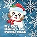 My First Kakuro Fun Cute Terrier Puzzle Book: A Different Kind of Math Work Out with Hints 100 Large-Print