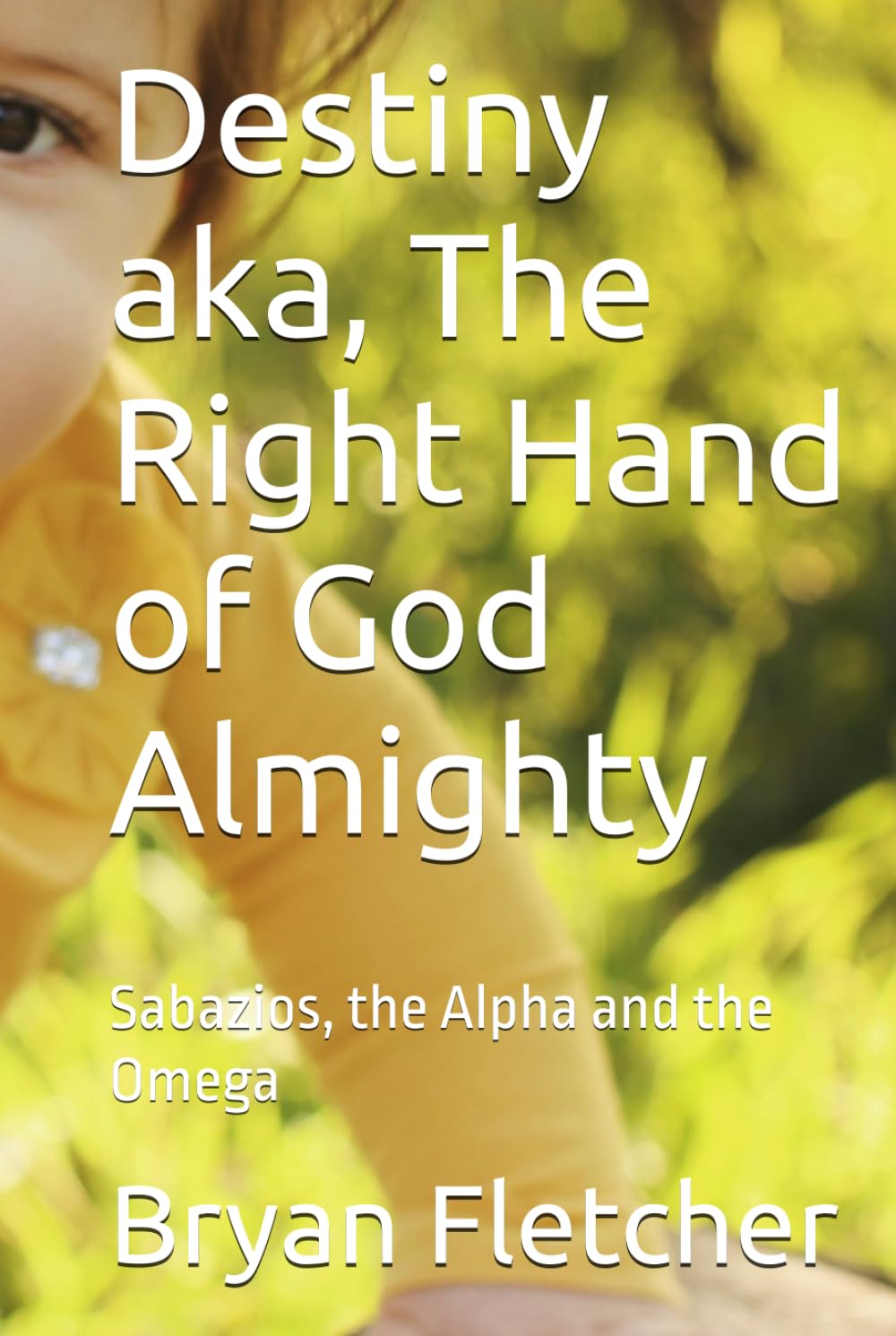 Destiny aka, The Right Hand of God Almighty: Sabazios, the Alpha and the Omega