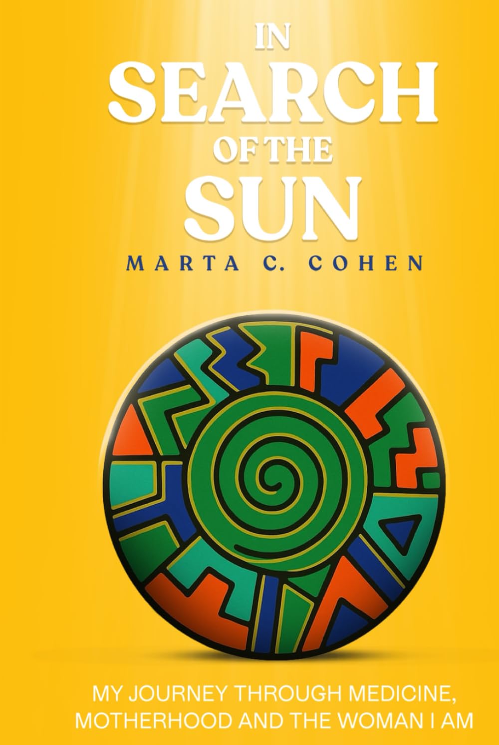 In Search of the Sun: My Journey Through Medicine, Motherhood, and the Woman I Am