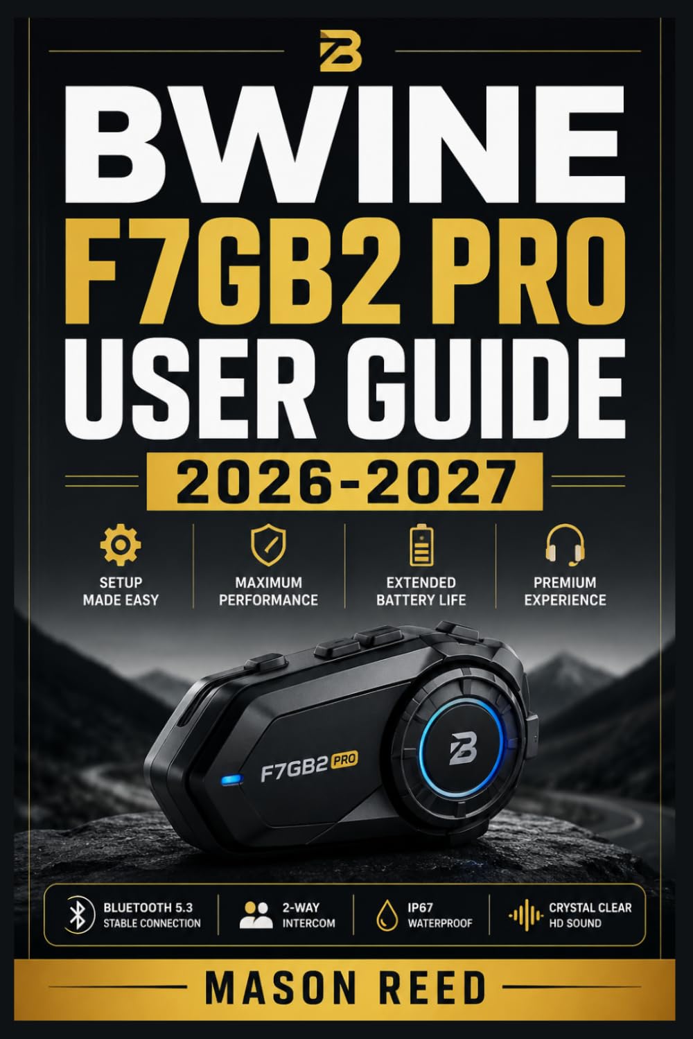 BWINE F7GB2 PRO USER GUIDE 2026-2027: A Structured Learning Path for Clear Understanding and Consistent Progress