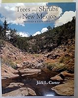 Trees and Shrubs of New Mexico Revised and Expanded 0965840441 Book Cover