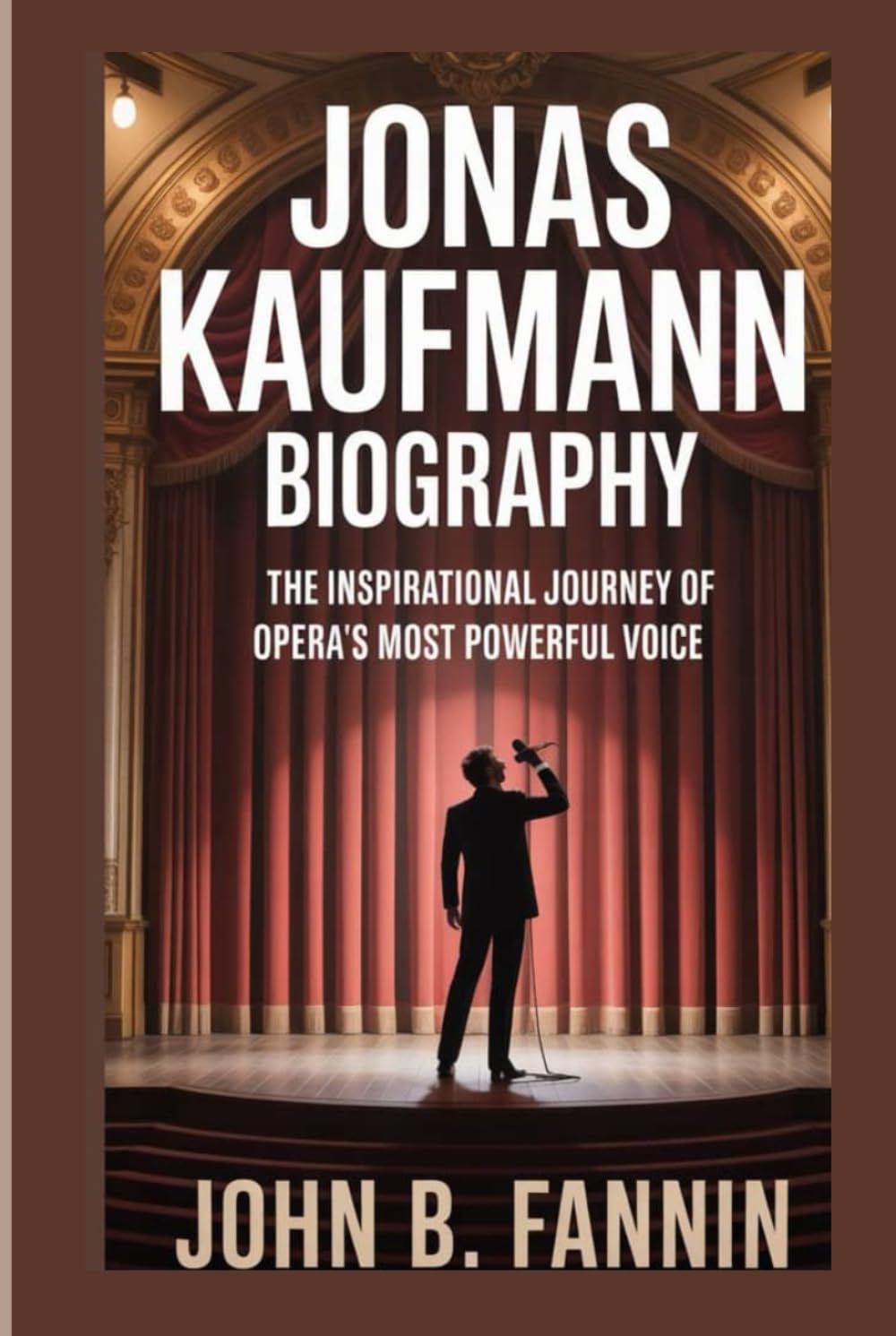 JONAS KAUFMANN BIOGRAPHY: THE INSPIRATIONAL JOURNEY OF OPERA’S MOST POWERFUL VOICE