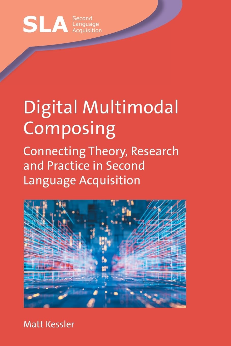 Buy Digital Multimodal Composing: Connecting Theory, Research and Practice in Second Language Acquisition: 167 — BookShops.in