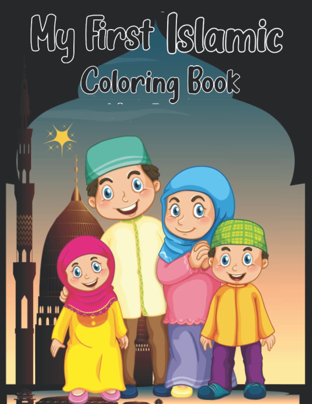 My First Islamic Coloring Book: (Islamic coloring books for kids)
