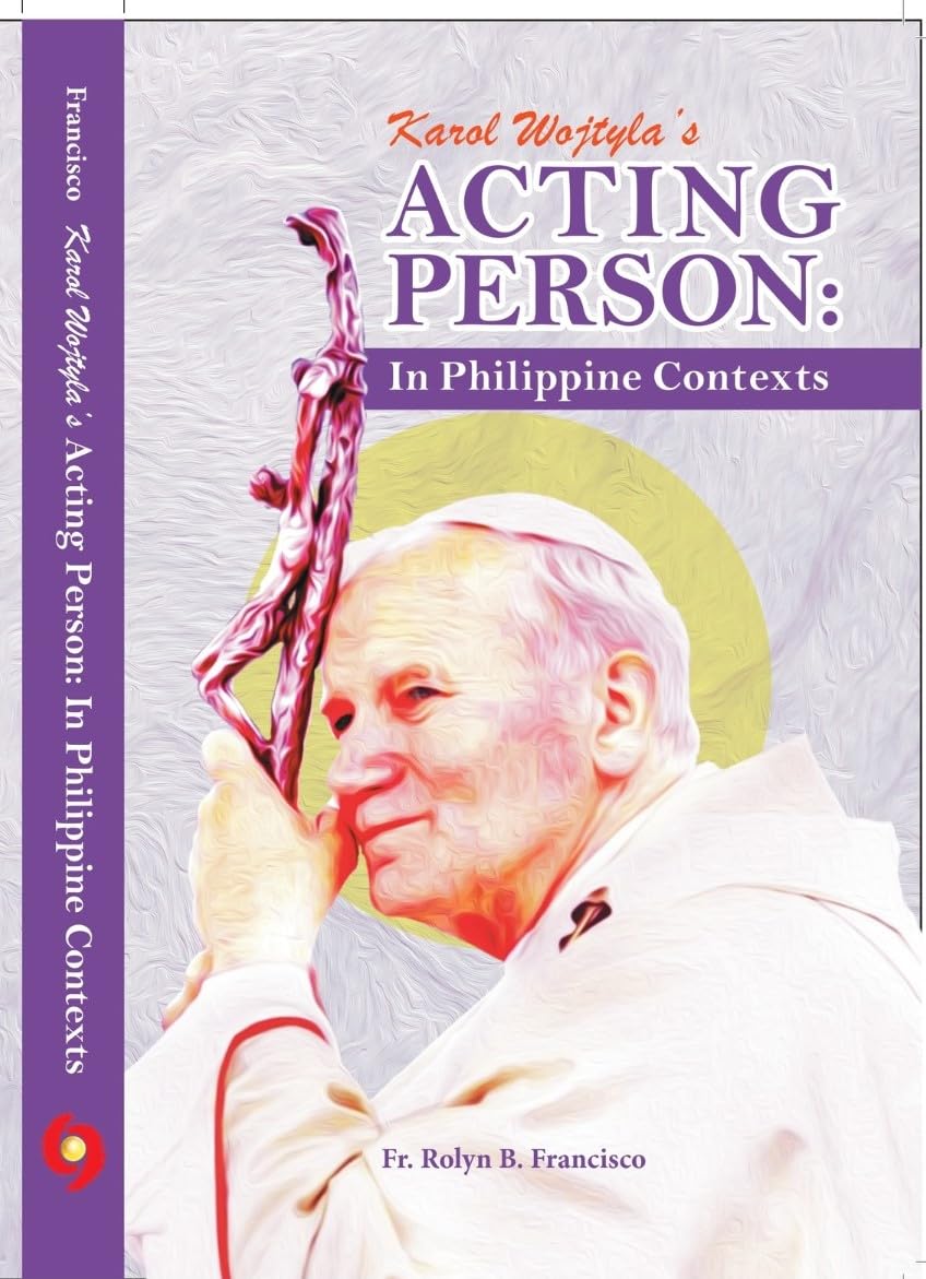 Karol Wojtyla's Acting Person: In Philippine Contexts      Kindle Edition