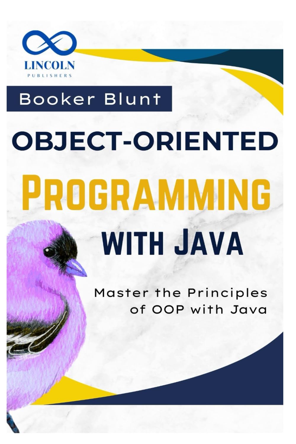 Object-Oriented Programming with Java: Master the Principles of OOP with Java