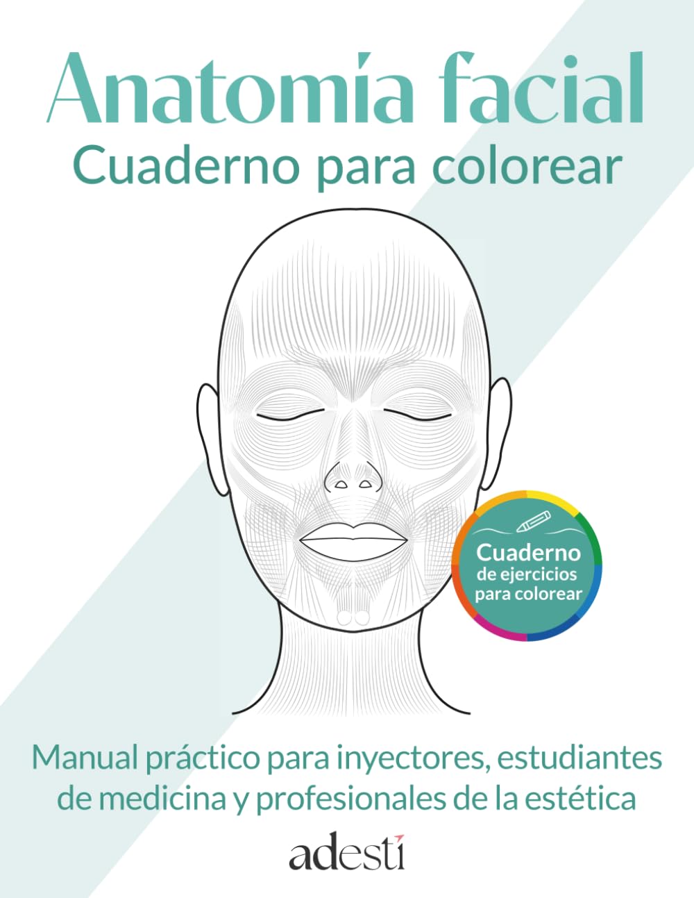 Anatomía facial: cuaderno para colorear: Manual práctico para inyectores, estudiantes de medicina y profesionales de la estética | Libro de anatomía humana en español