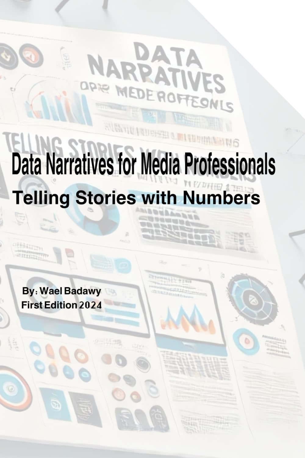 Data Narratives for Media Professionals: Telling Stories with Numbers