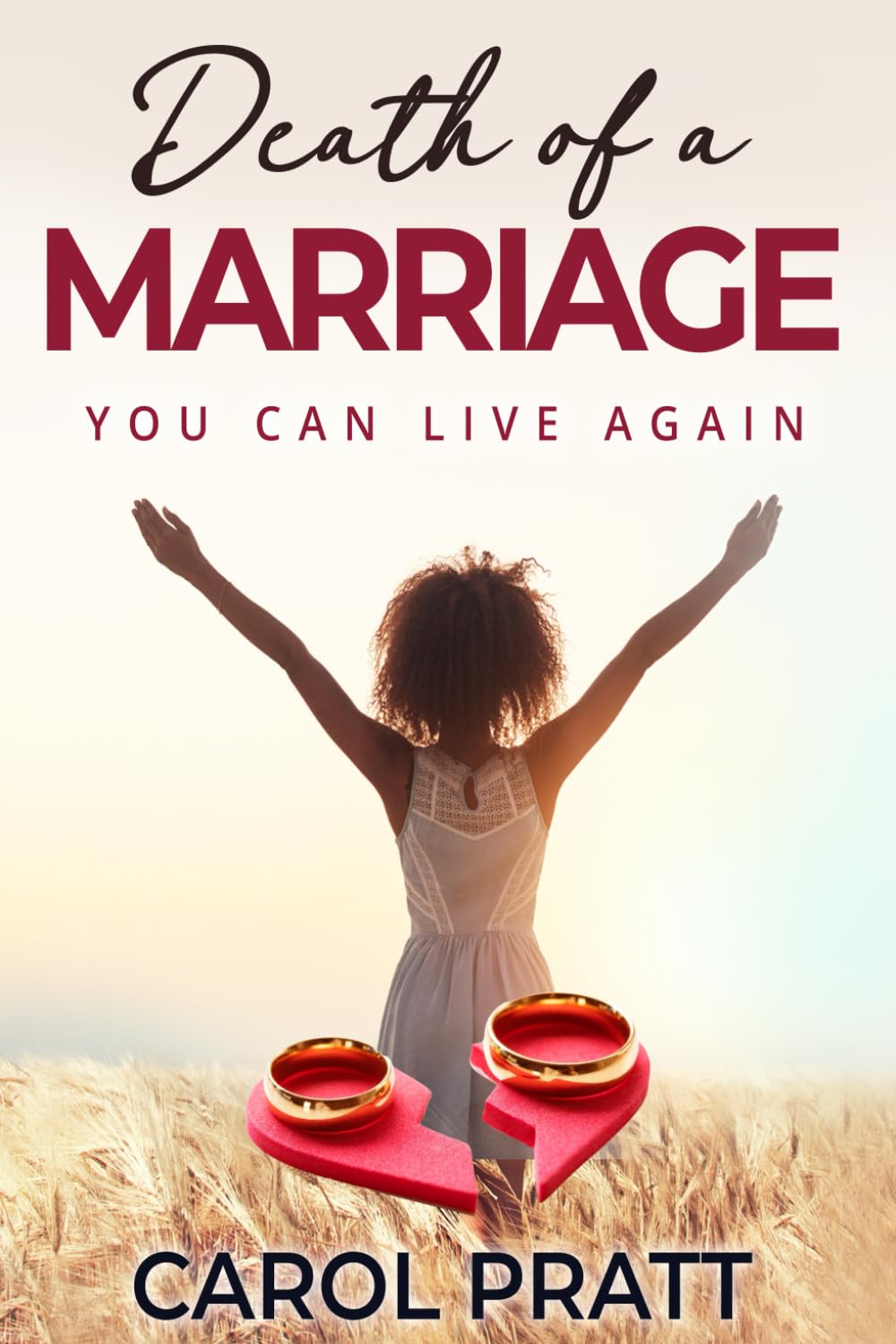 DEATH OF A MARRIAGE: YOU CAN LIVE AGAIN