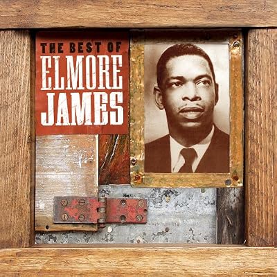 The Best Of Elmore James