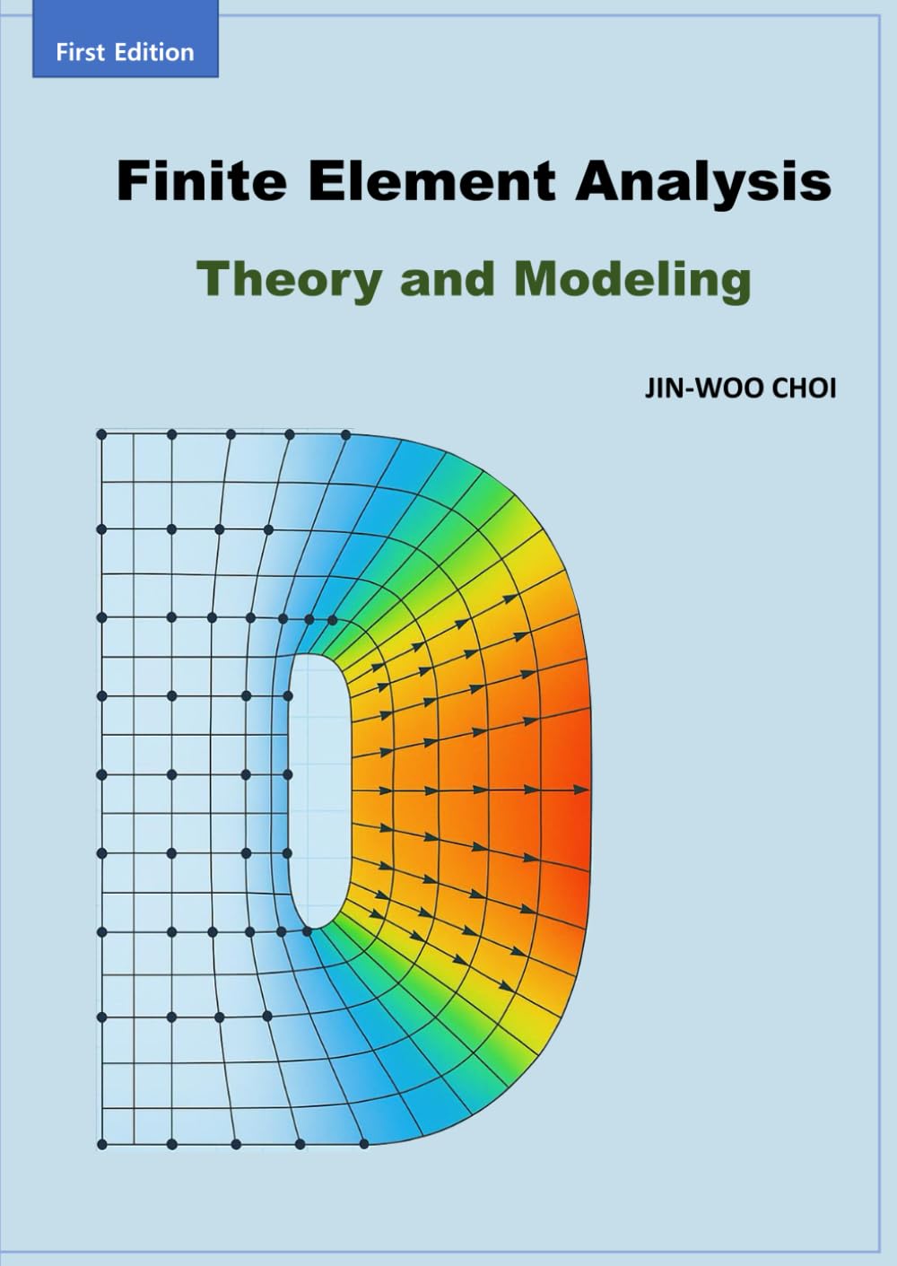 Finite Element Analysis: Theory and Modeling (Finite Element Analysis: Theory and Application Using ANSYS Workbench)