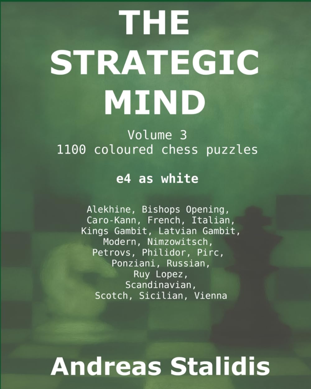 The Strategic Mind: Chess puzzles: Vol 3. e4 openings for white