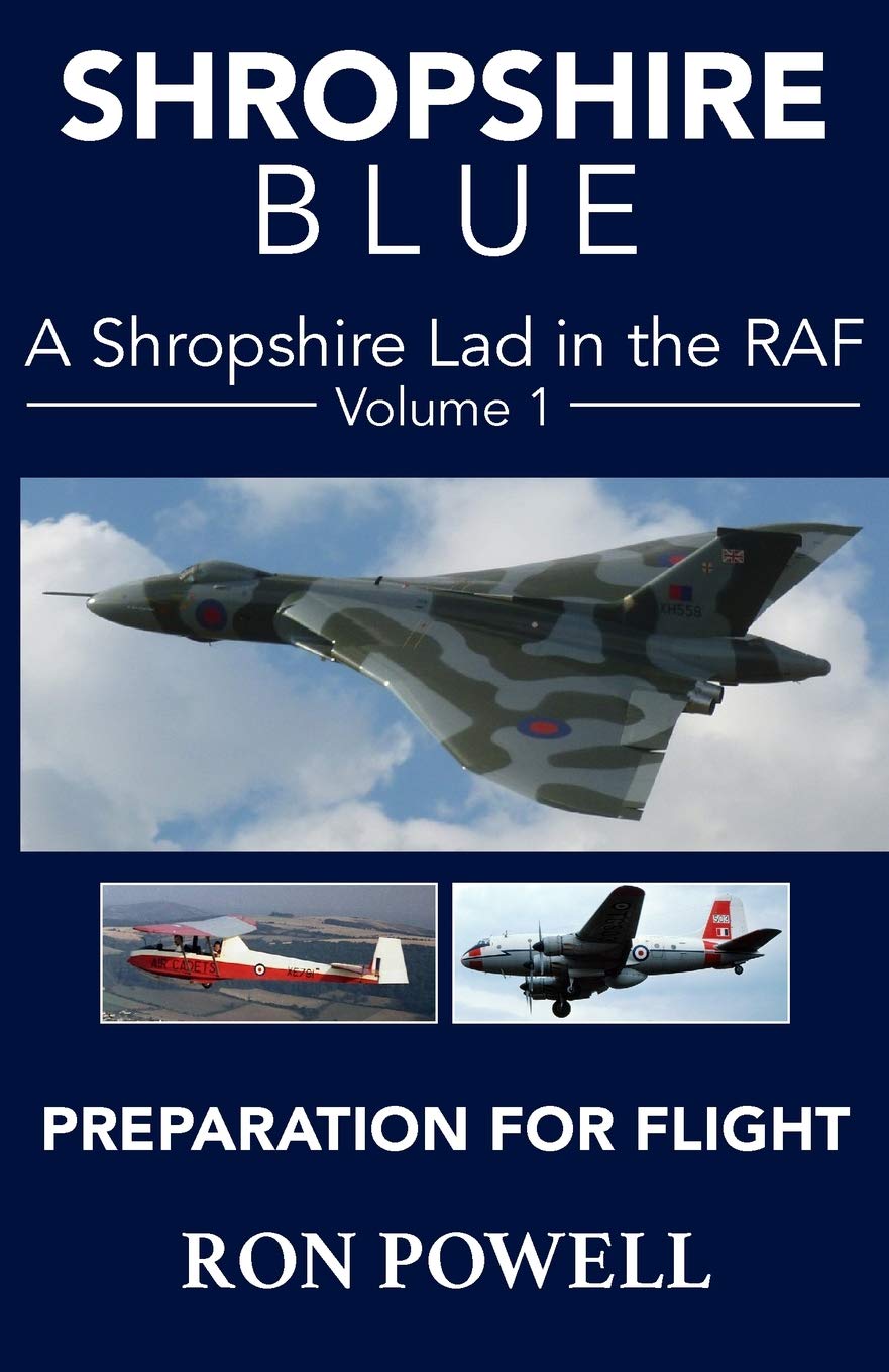 Shropshire Blue: A Shropshire Lad in the RAF, Volume 1, Preparation for Flight
