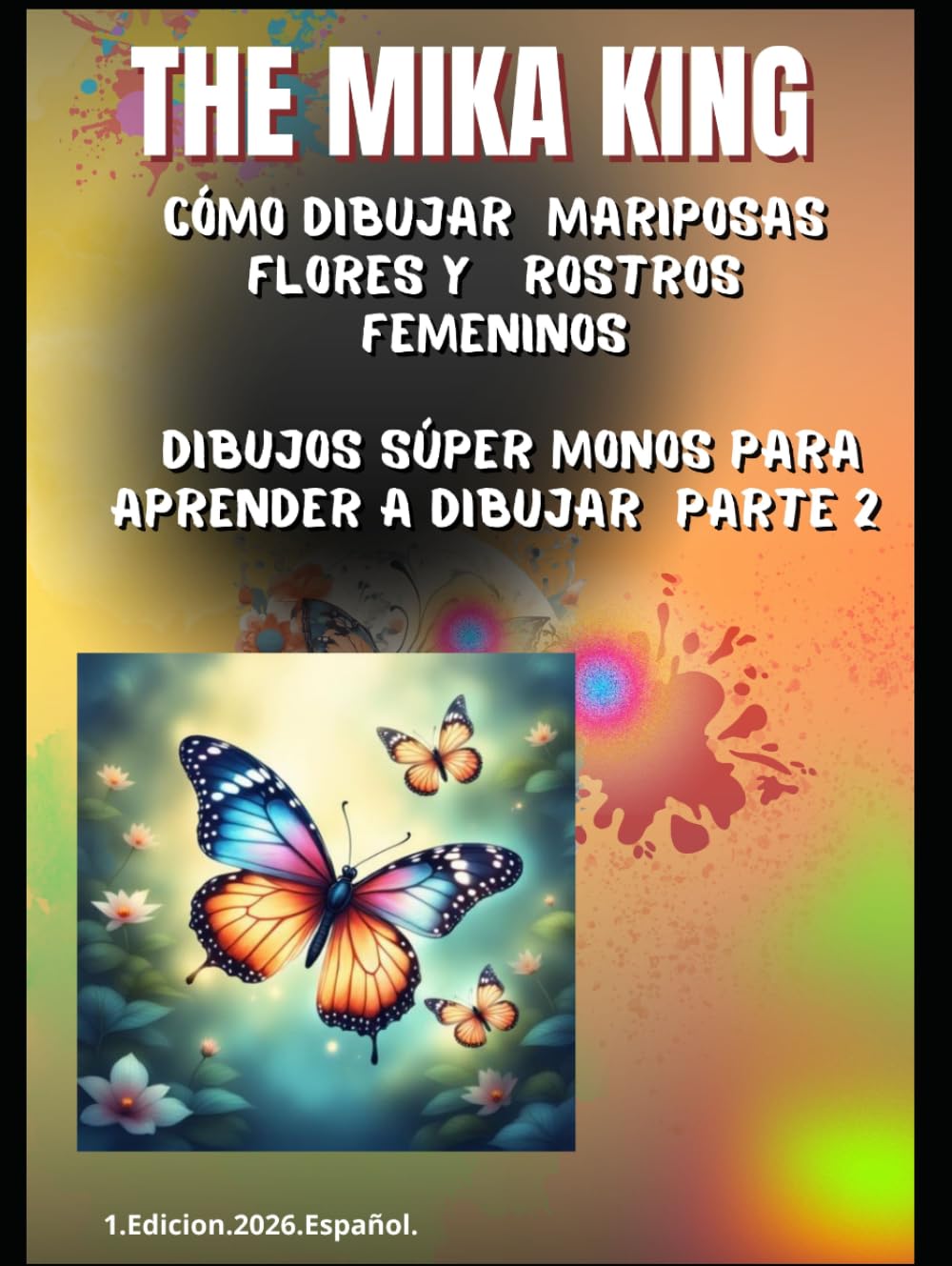 Cómo Dibujar mariposas Flores y ROSTROs FEMENINOs Dibujos Súper Monos para Aprender a Dibujar Paso a Paso PARTE 2: Cómo Dibujar mariposas Flores y ... para Aprender a Dibujar Paso a Paso PARTE 2