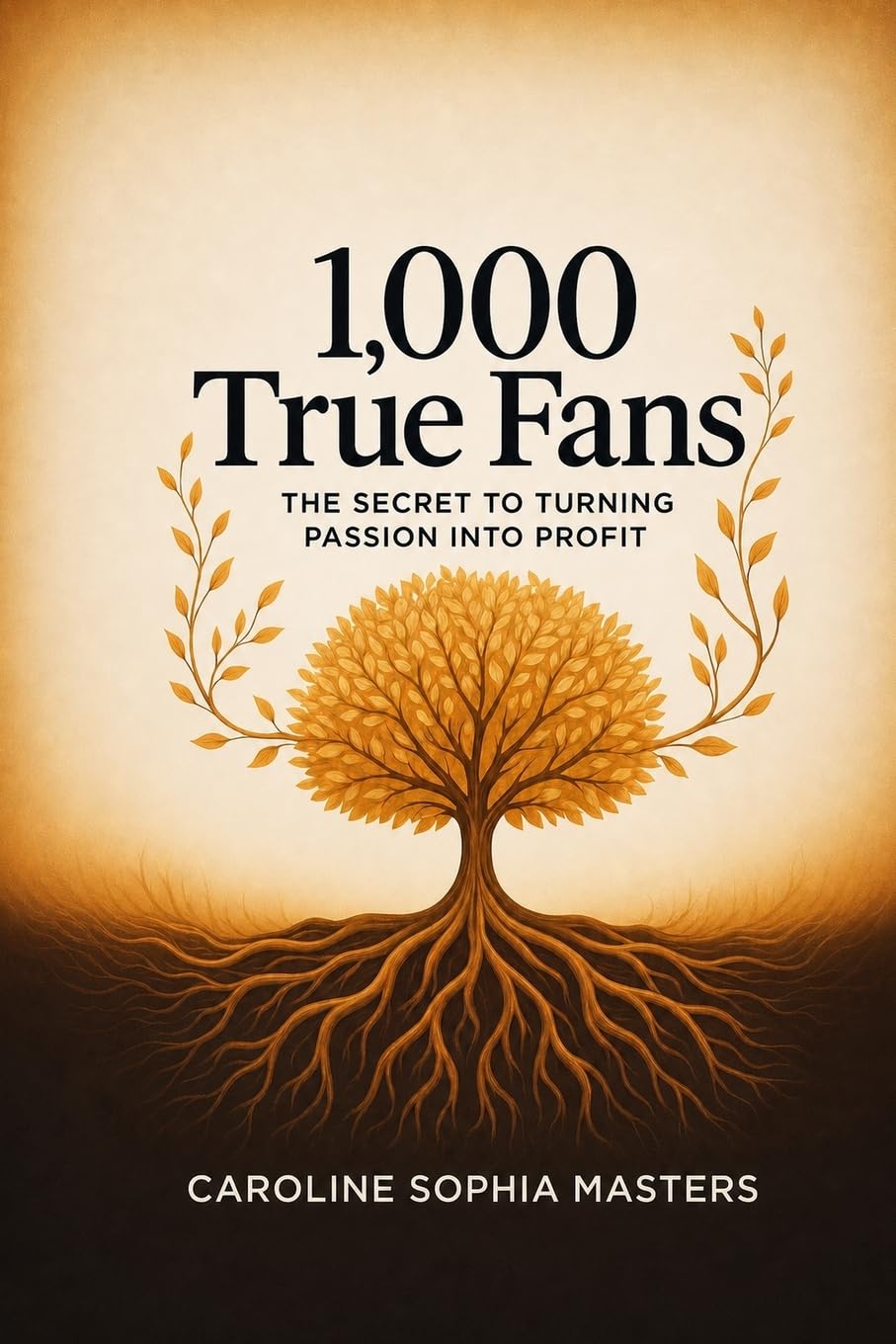 1,000 True Fans: The Secret to Turning Passion into Profit