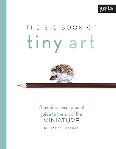 The Big Book of Tiny Art: A modern, inspirational guide