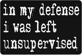 In My Defense I Was Left Unsupervised Funny Teen Premium Tin Signs Home Wall