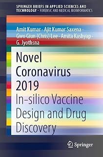 Novel Coronavirus 2019: In-silico Vaccine Design and Drug Discovery (SpringerBriefs in Applied Sciences and Technology)