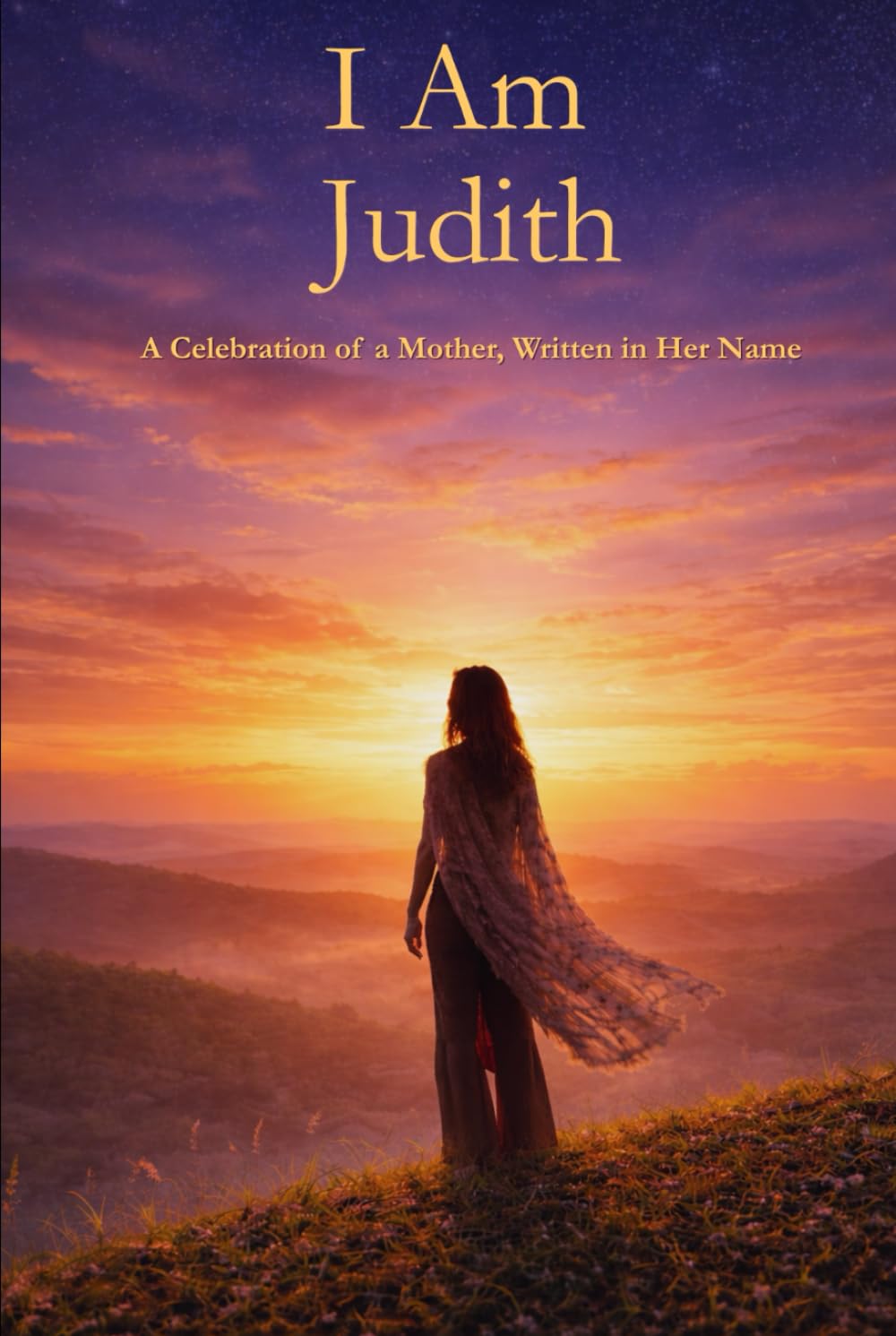 I Am Judith: A Celebration of a Mother Written in Her Name