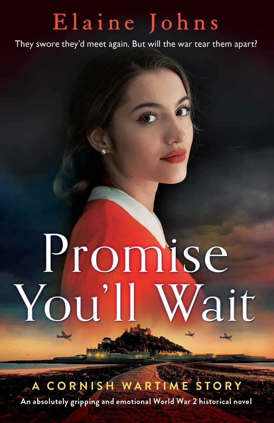Promise You'll Wait: An absolutely gripping and emotional World War 2 historical novel (A Cornish Wartime Story)