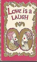 Love is a laugh B0006BPQ2U Book Cover
