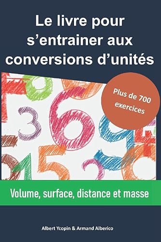 Le livre pour s’entrainer aux conversions d’unités: Volume, surface, distance et masse