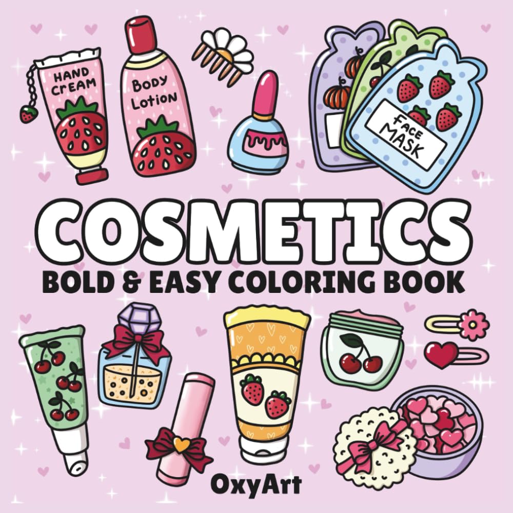 Cosmetics Bold & Easy Coloring Book: 50 Design Pages for All Ages Feature Cosmetic Items ,Skincare, Makeup Products ( Bold & Easy Coloring Book)