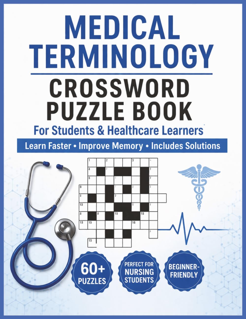 Medical Terminology Crossword Puzzle Book for Students: Fun & Easy Way to Learn Medical Terms | Perfect for Nursing, CNA & Healthcare Students | Includes Solutions