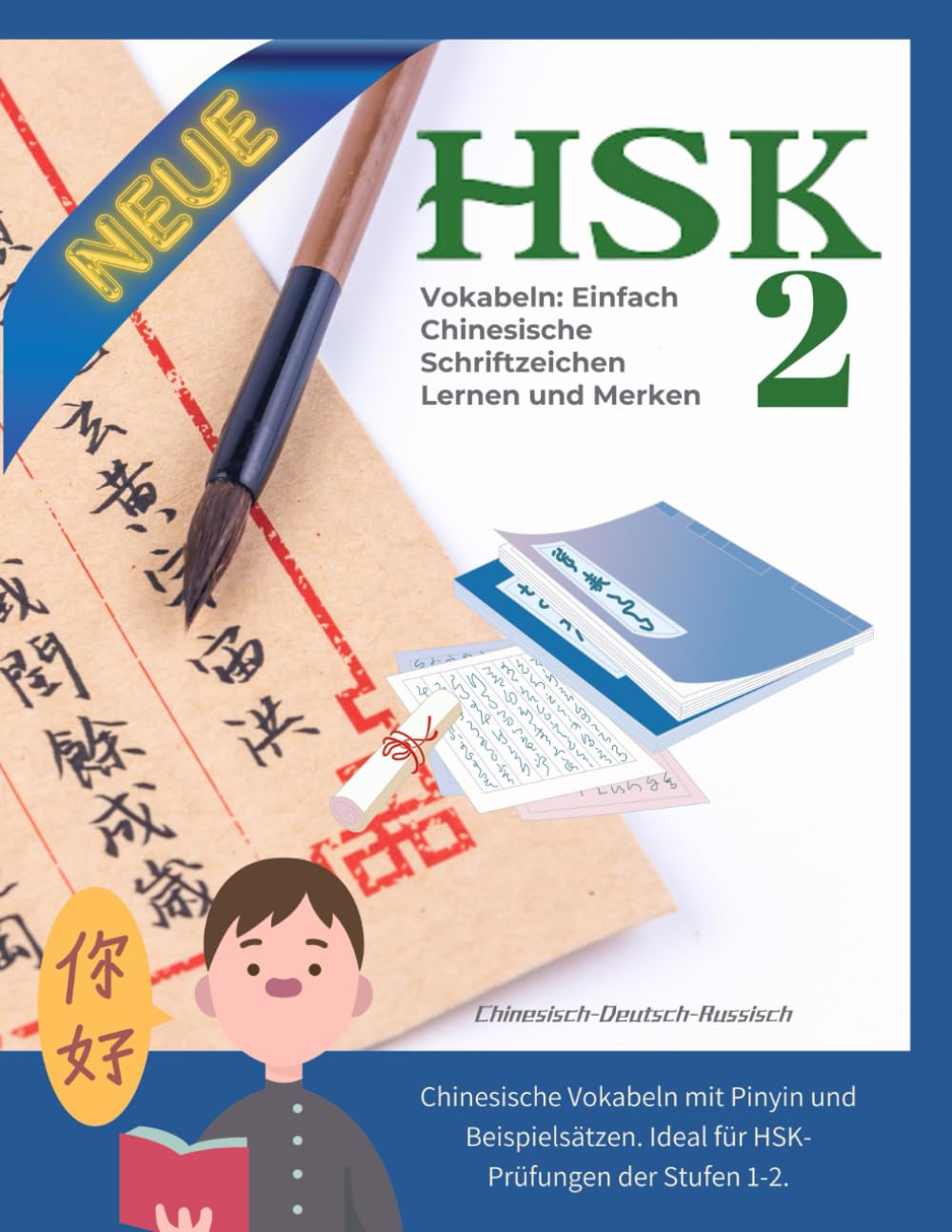 700 HSK2-Vokabeln: Einfach Chinesische Schriftzeichen Lernen und Merken (Chinesisch-Deutsch-Russisch): Chinesisch mit Pinyin & Beispielsatzen: Ideal fur HSK 1-2 Prufungen. (German Edition)