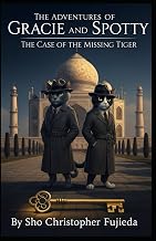 The Adventures of Gracie & Spotty: The Case of the Missing Tiger