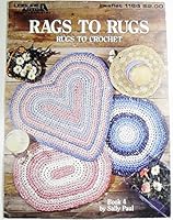 Rags to Rugs: Rugs to Crochet. B000UWGLFG Book Cover