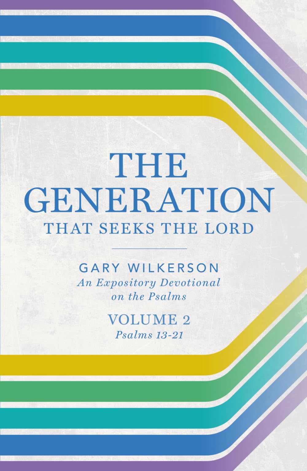 The Generation that Seeks the Lord: An Expository Devotional on the Psalms, Volume 2