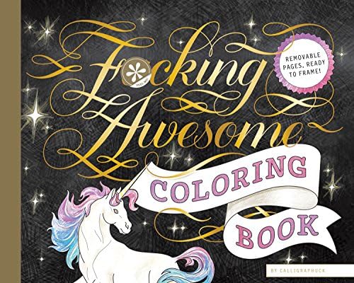 Fucking Awesome Coloring Book: (Coloring Book for Adults, Gifts for Adults, Motivational Gift) (Calligraphuck) Paperback โ Coloring Book, 28 Mar. 2017