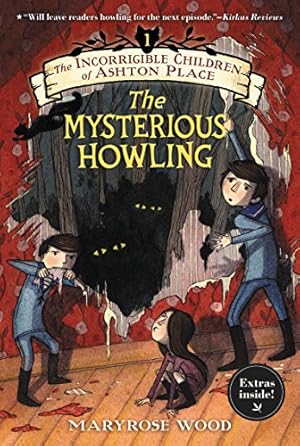 Book cover The Incorrigible Children of Ashton Place: Book I: The Mysterious Howling