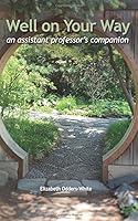 Well on Your Way : An Assistant Professor's Companion 1735318906 Book Cover