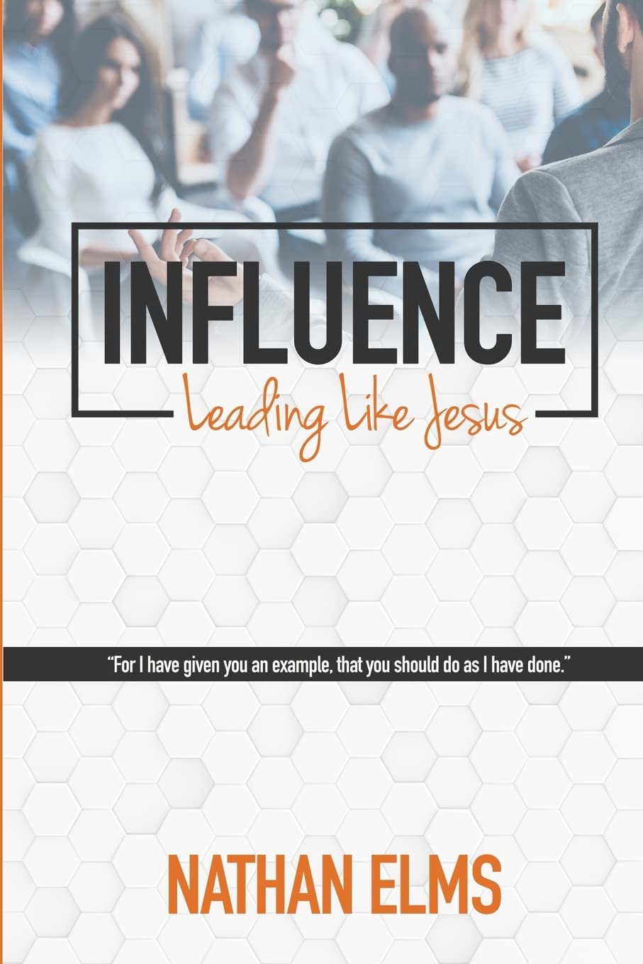 Influence: Leading like Jesus