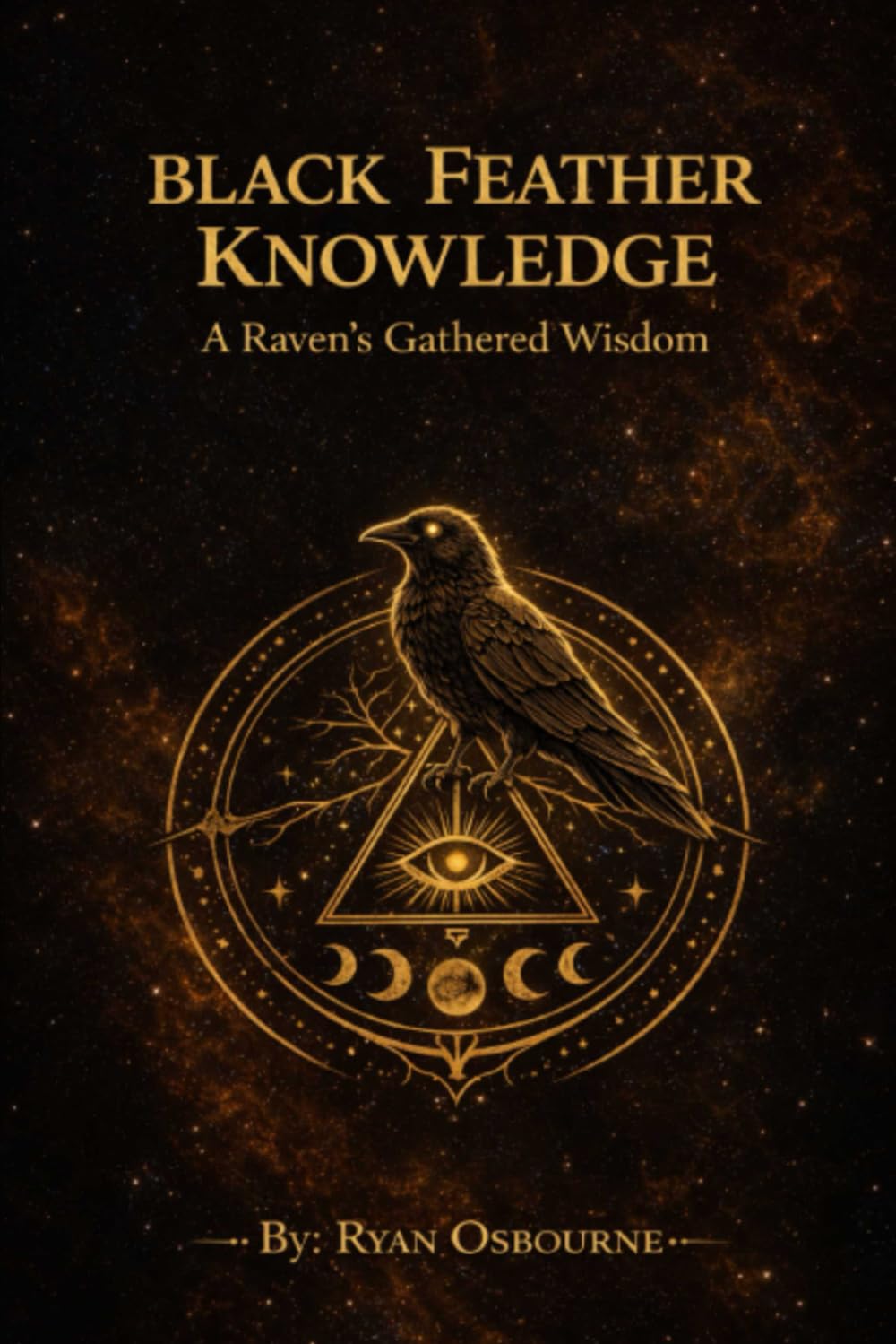 Black Feather Knowledge: A Raven’s Gathered Wisdom. (The Frameworks of Reality: General Science's.)
