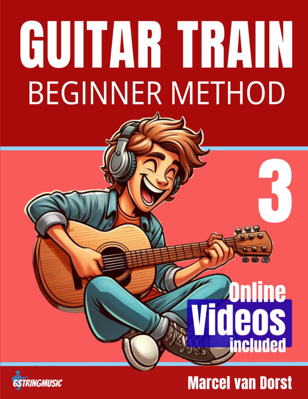 Guitar Train 3: Jump on the Guitar Train: The Ultimate Beginner's Method for Fingerstyle & Classical Guitar with MP3s & Videos (Guitar Train Series)