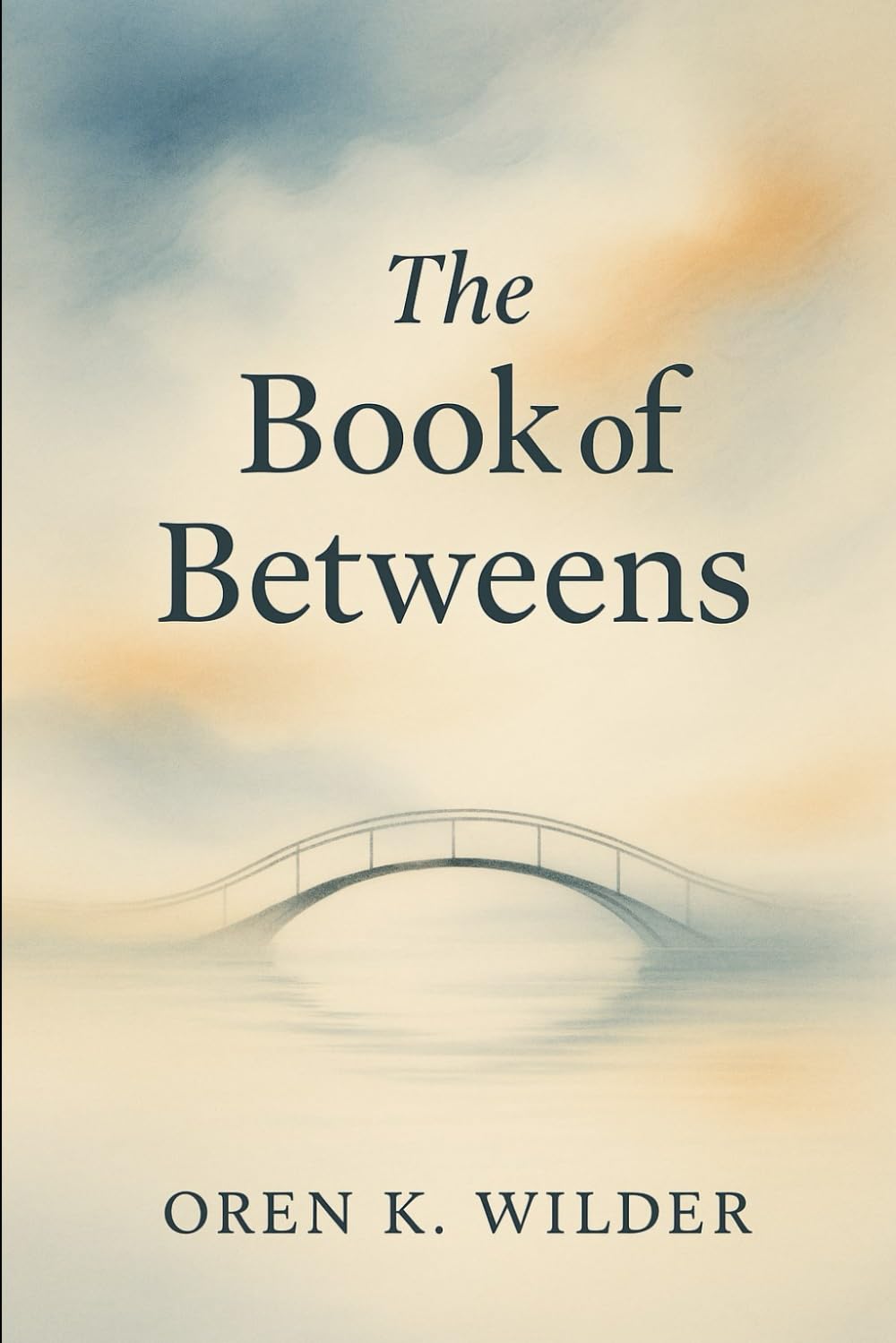 The Book of Betweens: Living in the Thresholds of Life