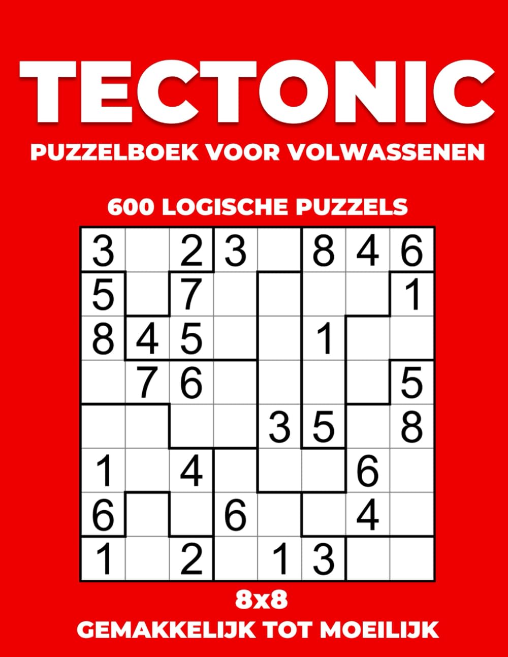 Tectonic 8x8 Puzzelboek Voor Volwassenen - 600 Logische Puzzels – Gemakkelijk tot Moeilijk (Deel 2): Suguru Logica Spellen voor Hersentraining en Ontspanning