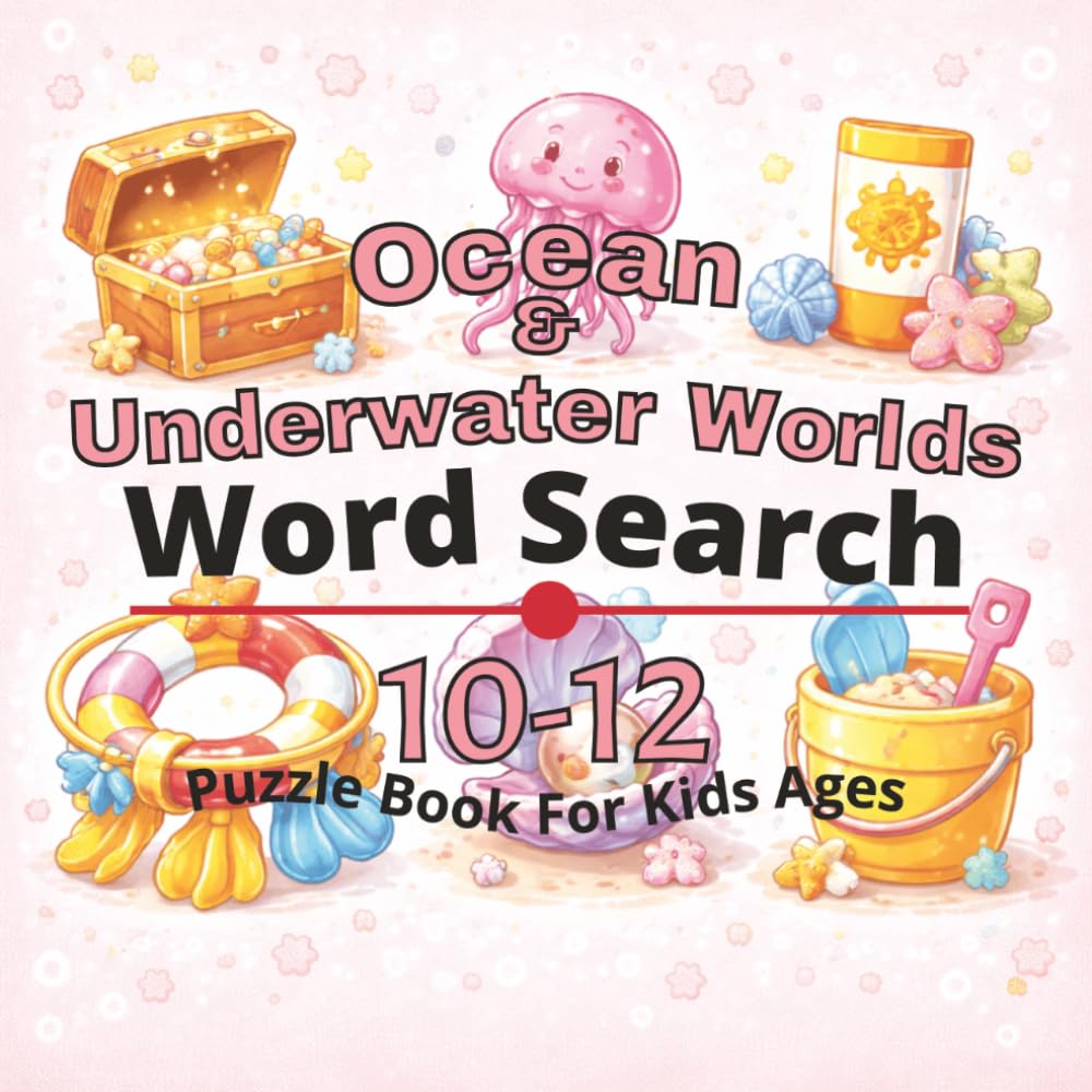 Ocean & Underwater Worlds Puzzle Book for Kids Ages 10-12: 80+ fun and engaging word search puzzles for learning focus, problem solving, critical ... Worlds Word Search Books for Kids Ages 4-12)