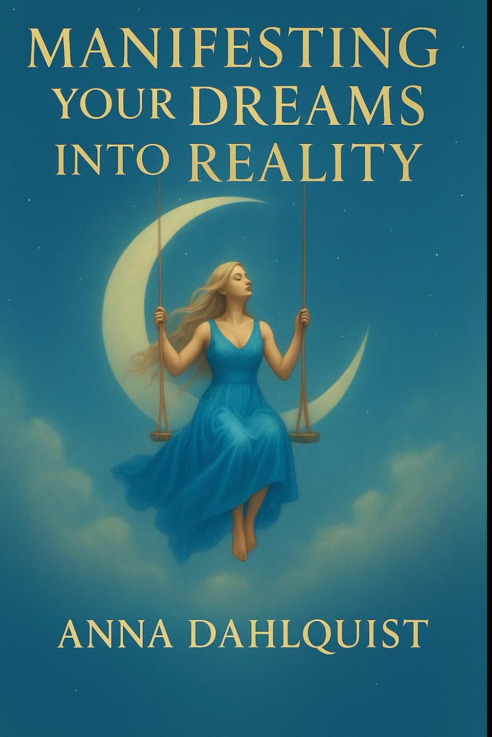Manifesting your dreams into reality