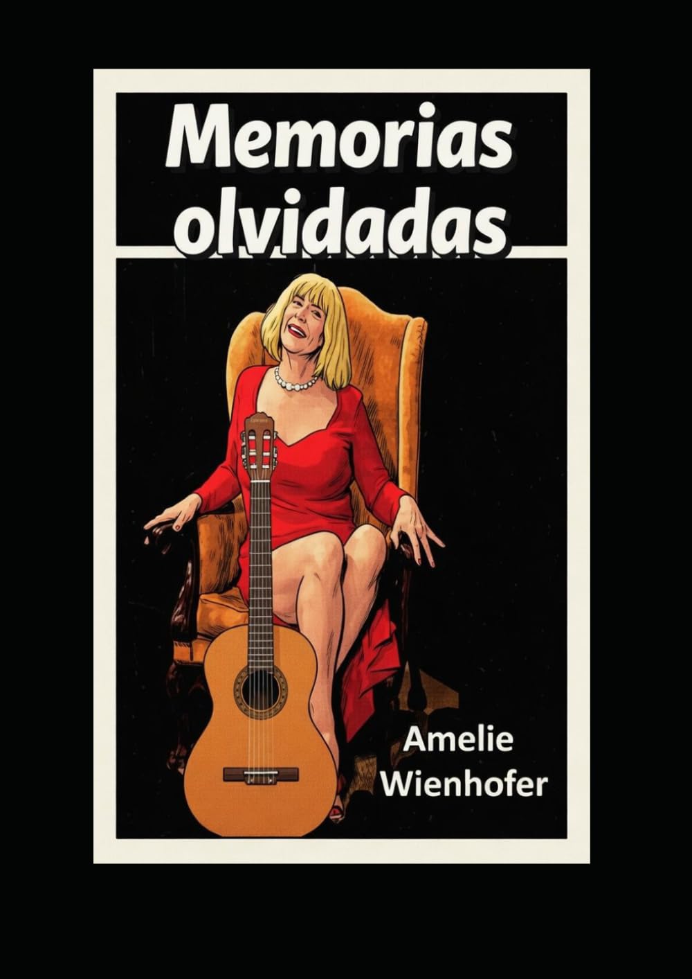 Memorias olvidadas: Novela de autoficción.