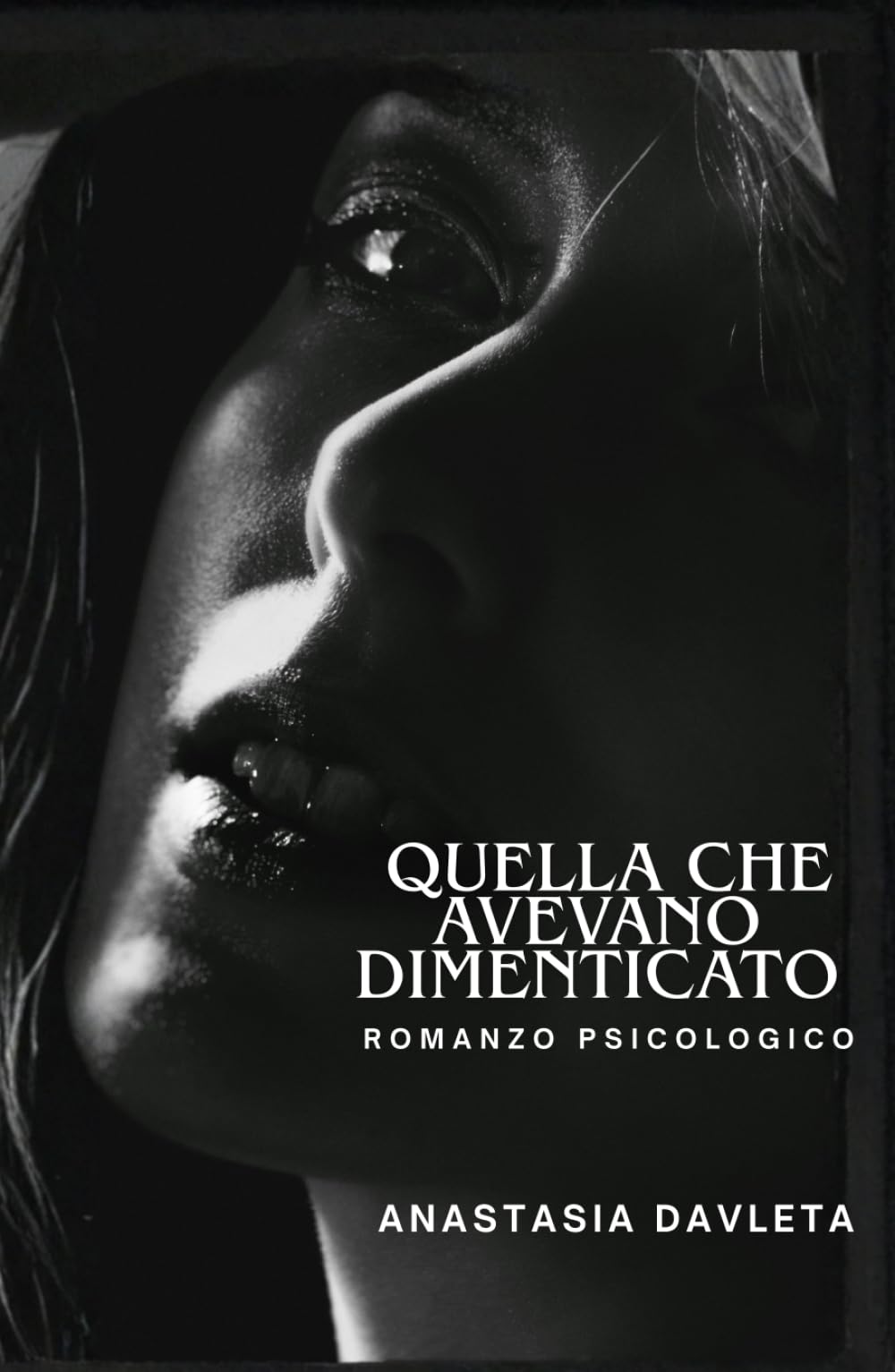 QUELLA CHE AVEVANO DIMENTICATO: Romanzo psicologico