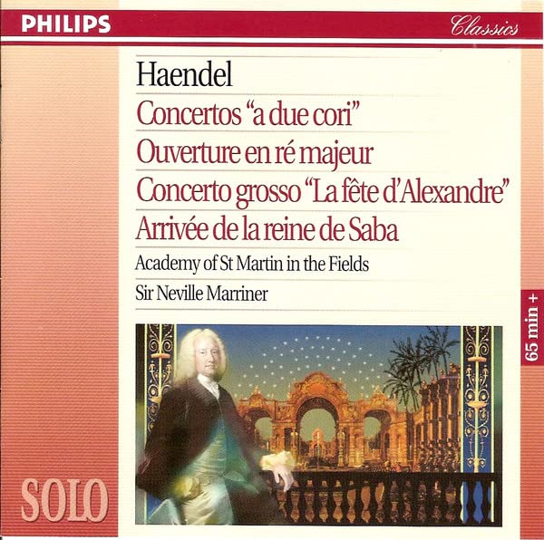 Concerti a due cori / Ouvertüre D-dur / Concerto grosso C-dur Alexanderfest / Ankunft der Königin von Saba