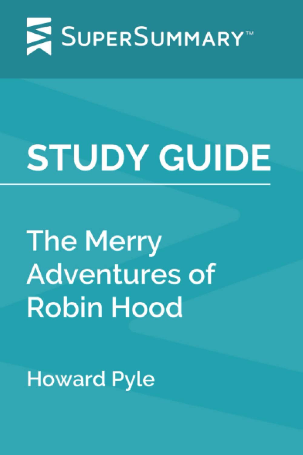 Study Guide: The Merry Adventures of Robin Hood by Howard Pyle (SuperSummary)
