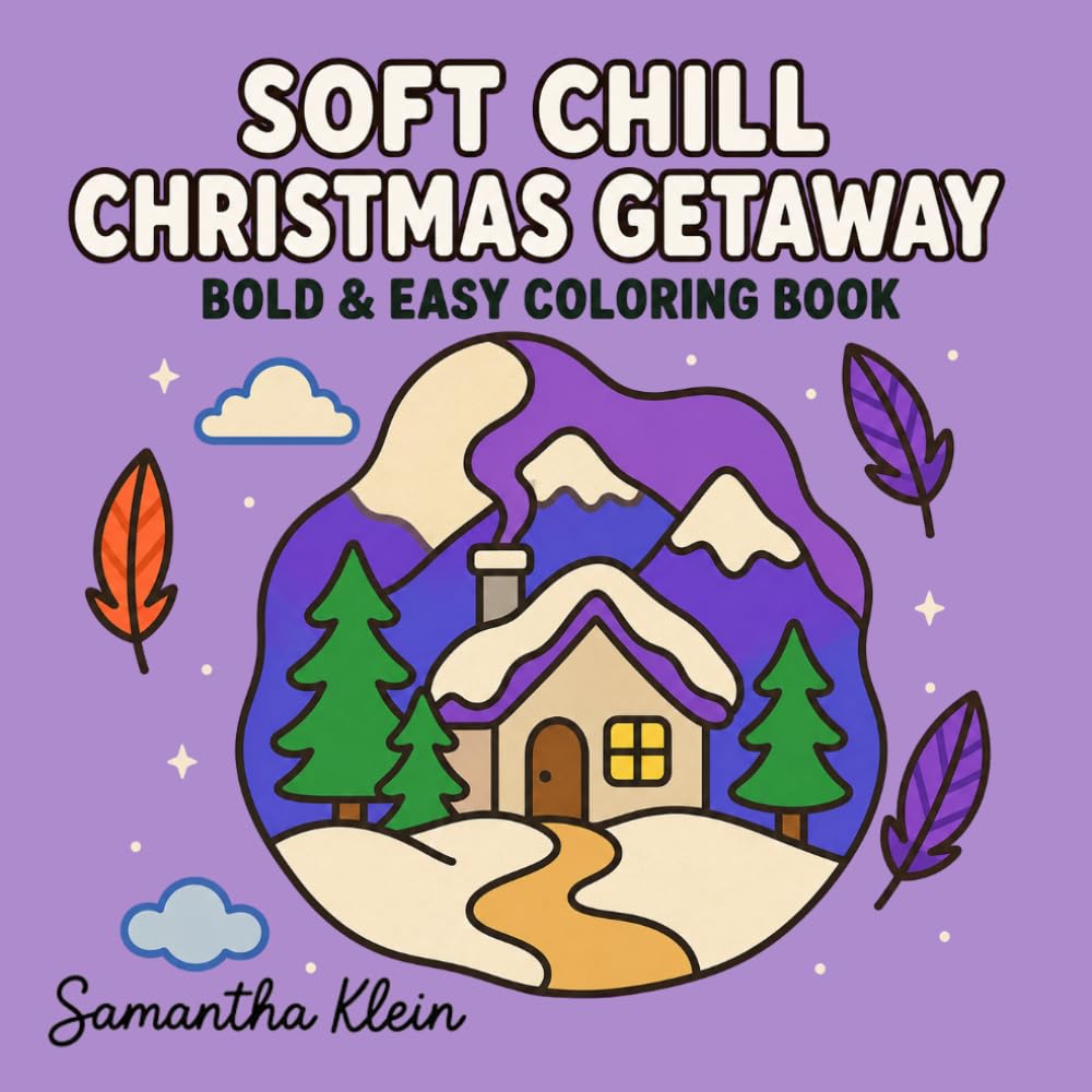 Soft Chill Christmas Getaway | Bold & Easy Coloring Book for Adults and Teens: 40 Line Art Illustrations for Cozy Winter Moments (Minimal Art Coloring Series)