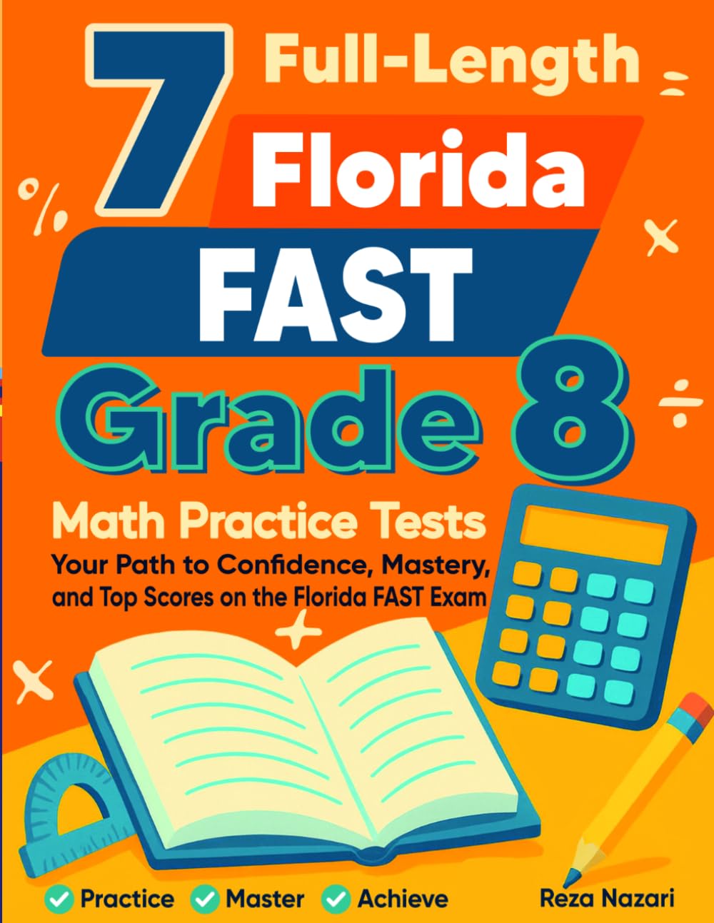 7 Florida FAST Grade 8 Math Practice Tests: Your Path to Confidence, Mastery, and Top Scores on the Florida FAST Test