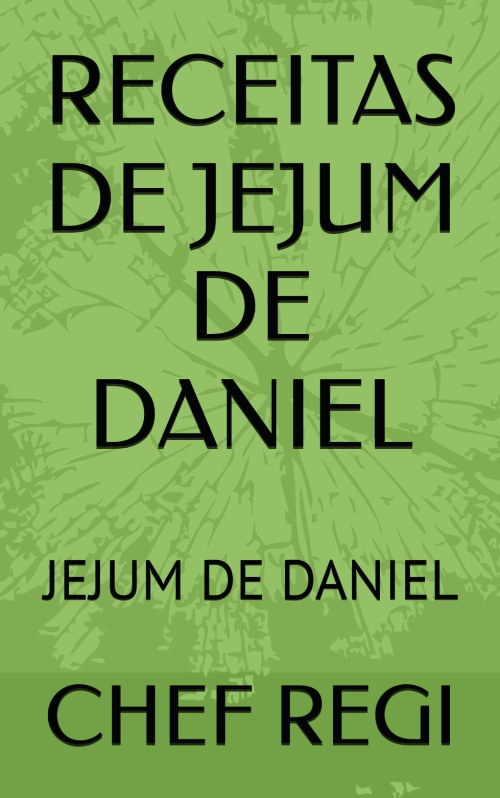 RECEITAS DE JEJUM DE DANIEL: JEJUM DE DANIEL