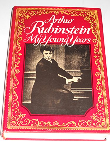 Arthur Rubinstein: My Young Years